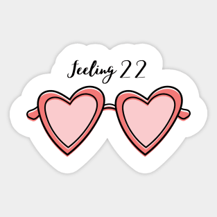Feeling 22 Sticker